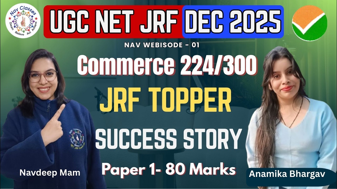 UGC NET JRF Dec 2025 Topper | Commerce 224/300 | Anamika Bhargav Success Story | Nav Webisode-01