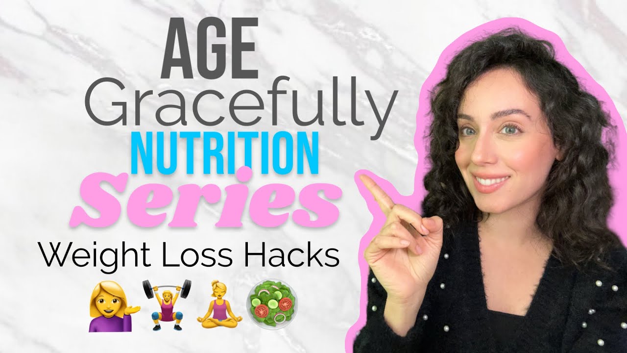 Weight Loss Hacks- Age Gracefully Nutrition Series | Dr. Fay Kazzi