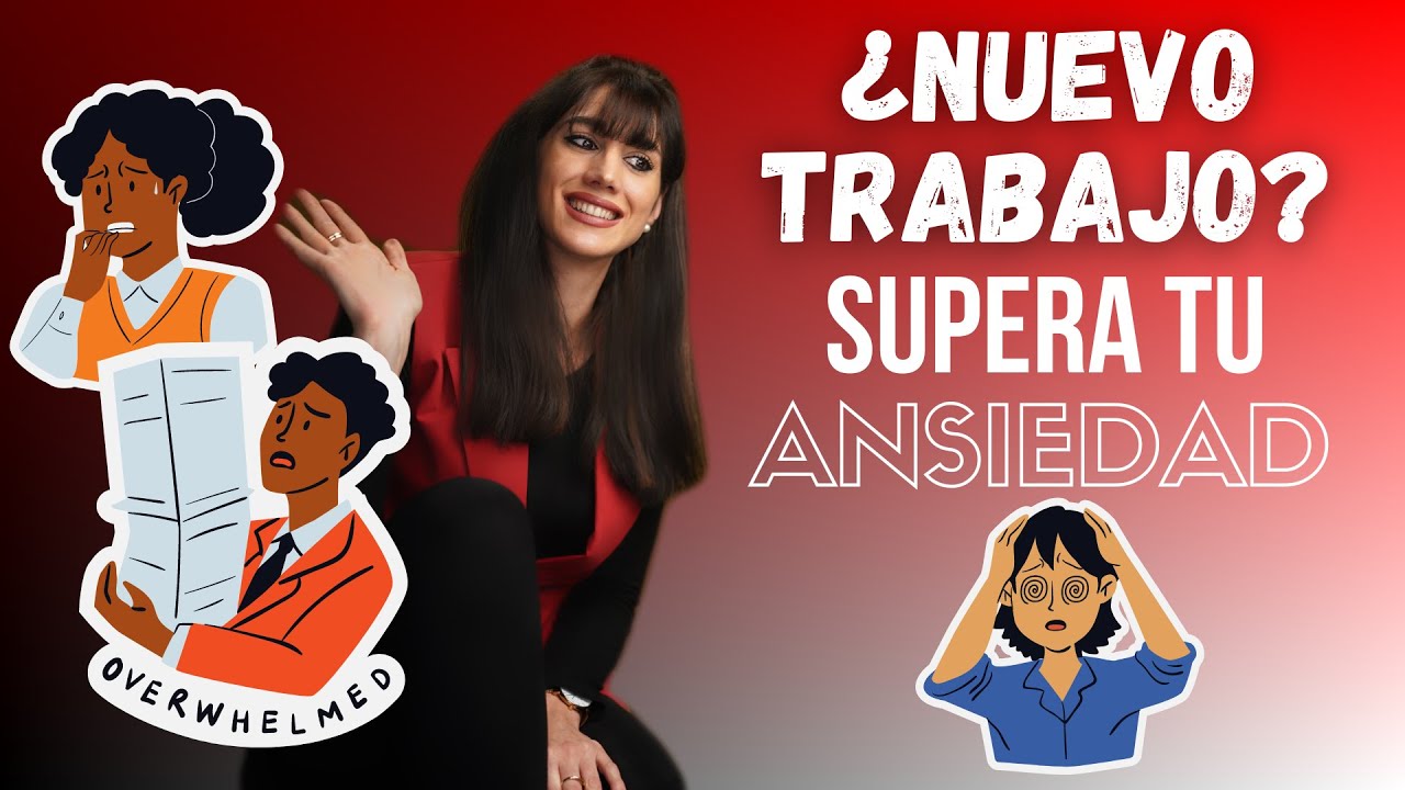 ¿NUEVO trabajo? Supera tu ANSIEDAD y nervios | consejos😅😱🗯