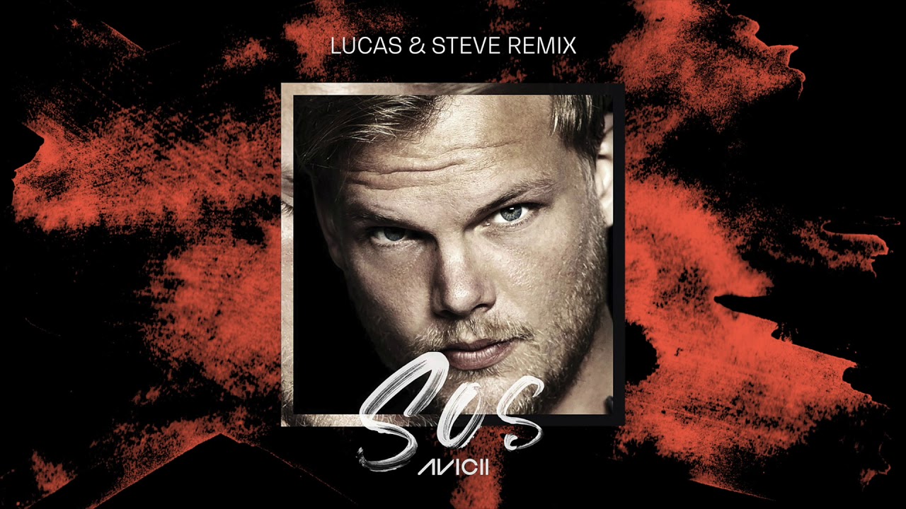 Avicii - SOS ft. Aloe Blacc (Lucas & Steve Remix)