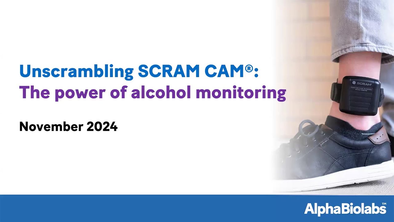 Webinar - Unscrambling SCRAM CAM®: The power of alcohol monitoring - 21/11/2024