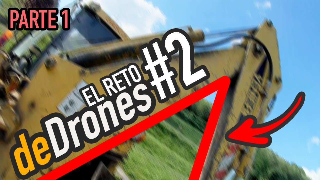 PREP&Aacute;RATE PARA VER LO IMPOSIBLE - El Reto deDrones #2 / Parte 1