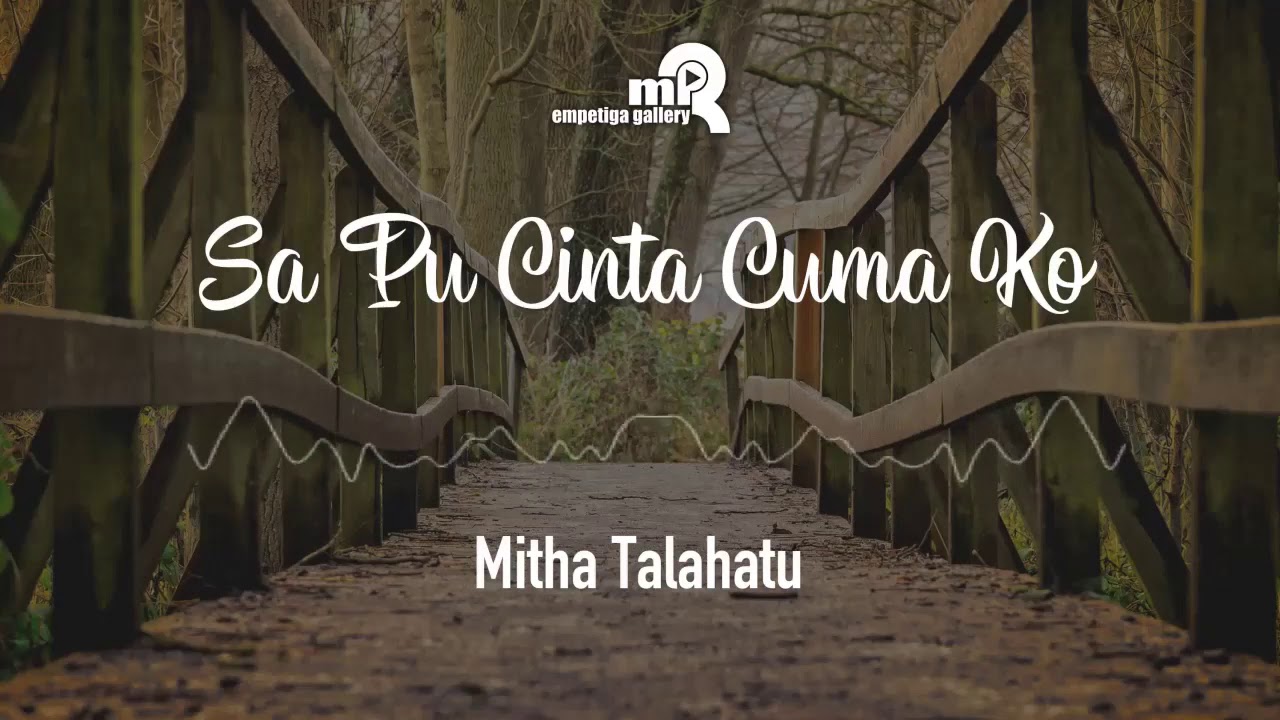 Sa Pu Cinta Cuma Ko || Mitha Talahatu || Lagu Ambon