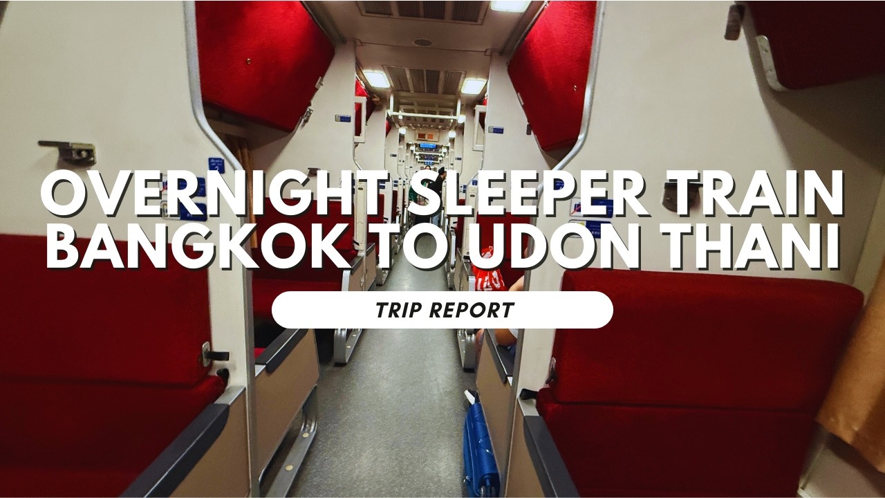 Our First Long-Distance Sleeper Train | Bangkok to Udon Thani | 2nd Class SRT | Trip Report