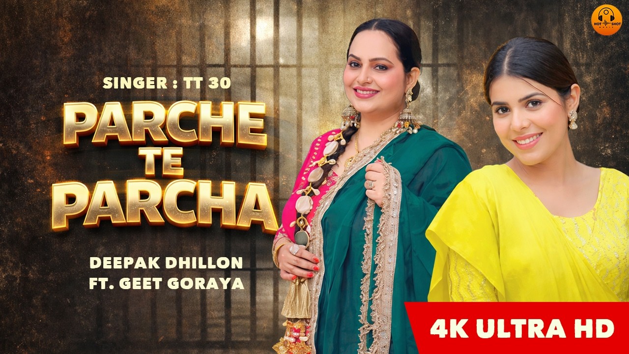 Parche Te Parcha (4kVideo) | Deepak Dhillon | Geet Goraya | Latest Punjabi Song 2026