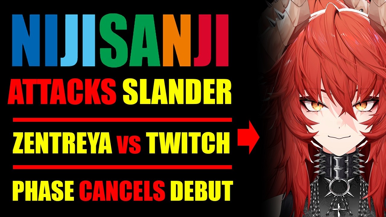 Nijisanji ATTACKS TROLL, Zentreya CALLS OUT Twitch, Phase Connect DELAYS Nyana Debut, Anny's HIATUS