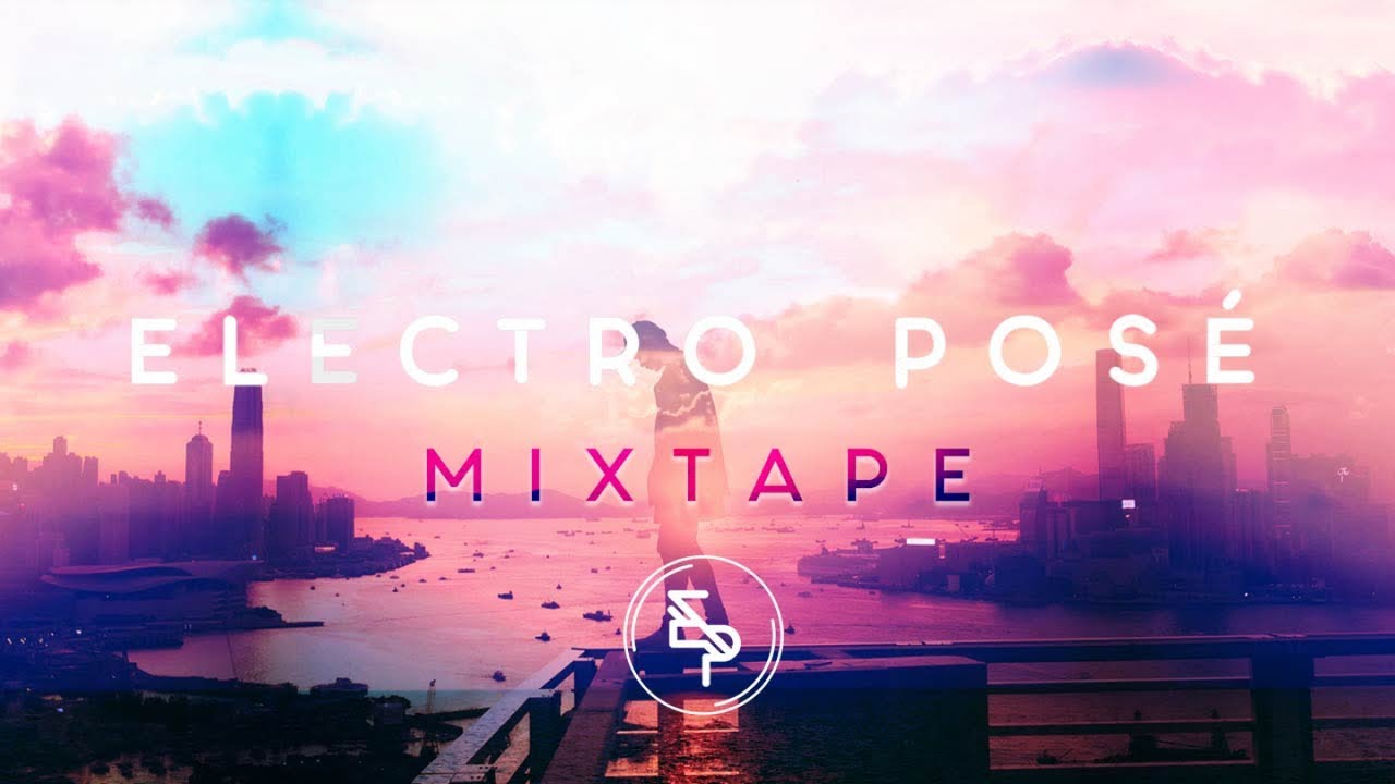Electro Posé - Mixtape 2018