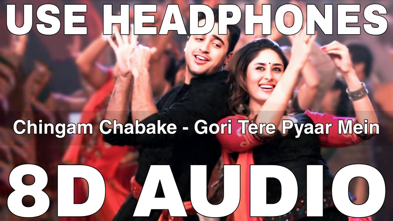 Chingam Chabake (8D Audio) || Gori Tere Pyaar Mein || Shankar Mahadevan || Imran Khan,Kareena Kapoor