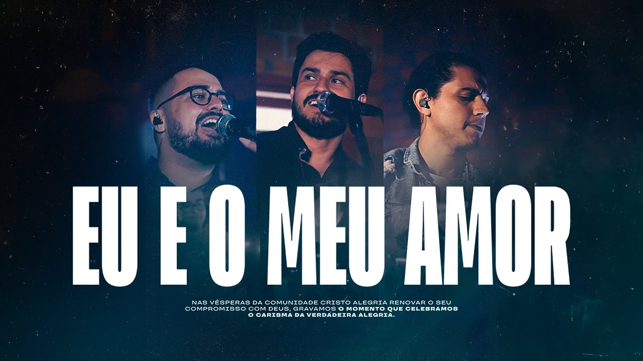 Eu e o Meu Amor (Ao Vivo) | CRISTO ALEGRIA