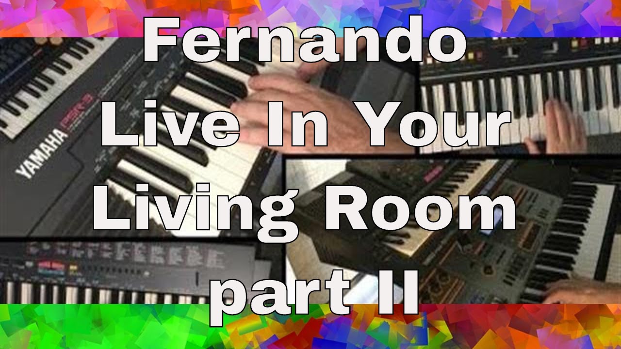 *SONG *CONCERT - Fernando Live In Your Living Room - part II (instrumental cover version)