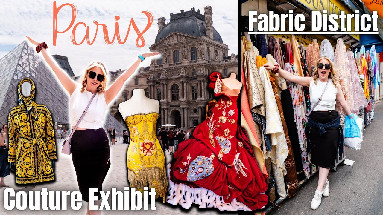 Let's explore the FABRIC and SEWING District in PARIS, France! Plus Louvre Couture Fashion Exhibit!