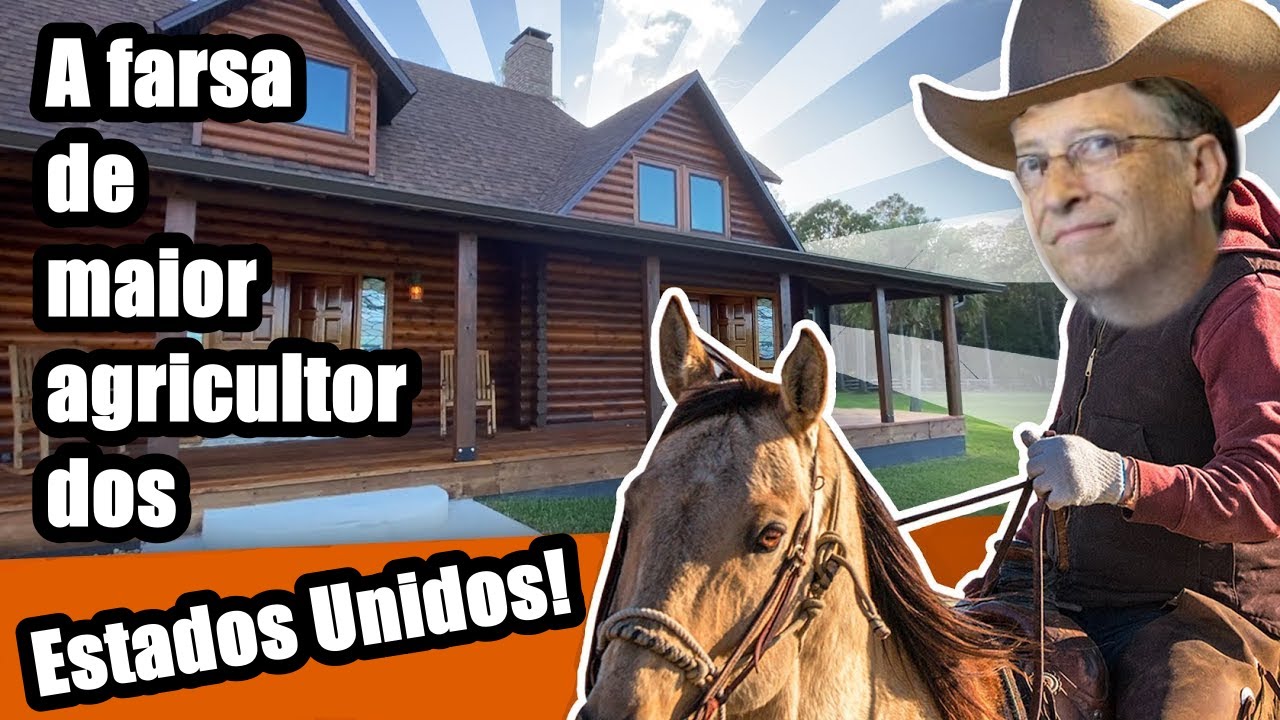 Bill Gates finalmente explica por que ele est&aacute; comprando tantas Terras agr&iacute;colas nos EUA!