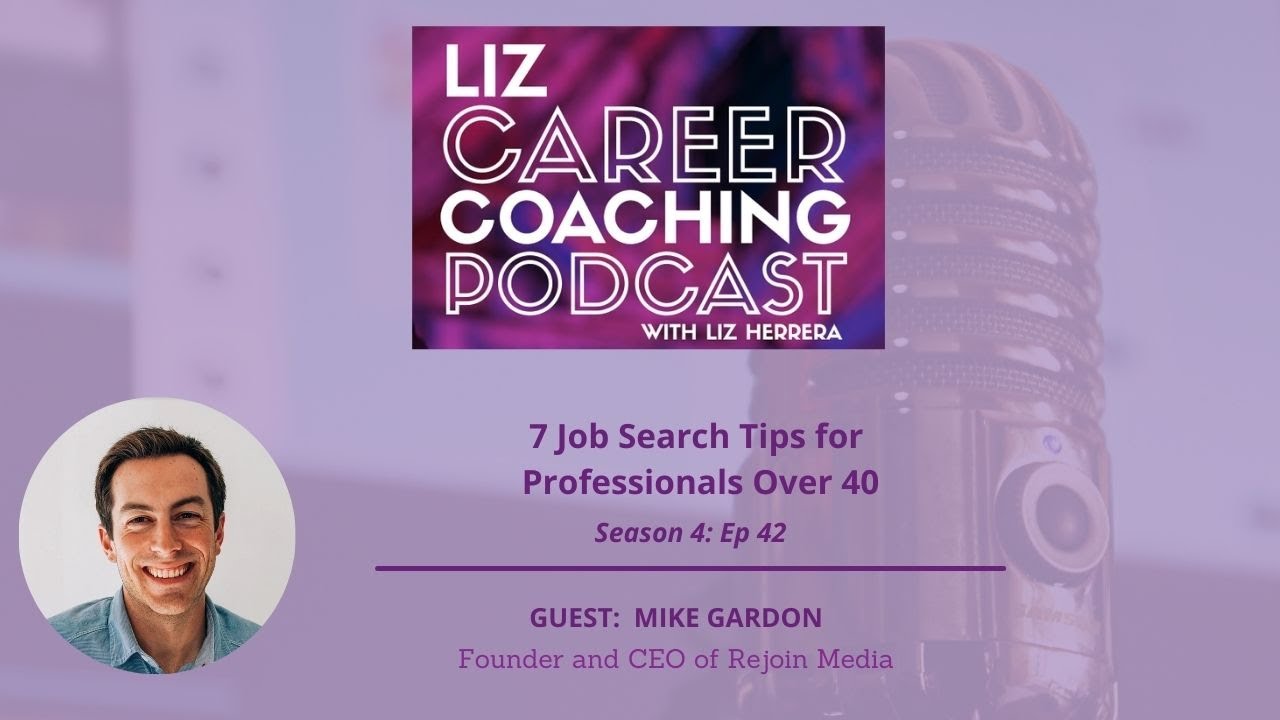 7 Job Search Tips for Professionals over 40 with Mike Gardon
