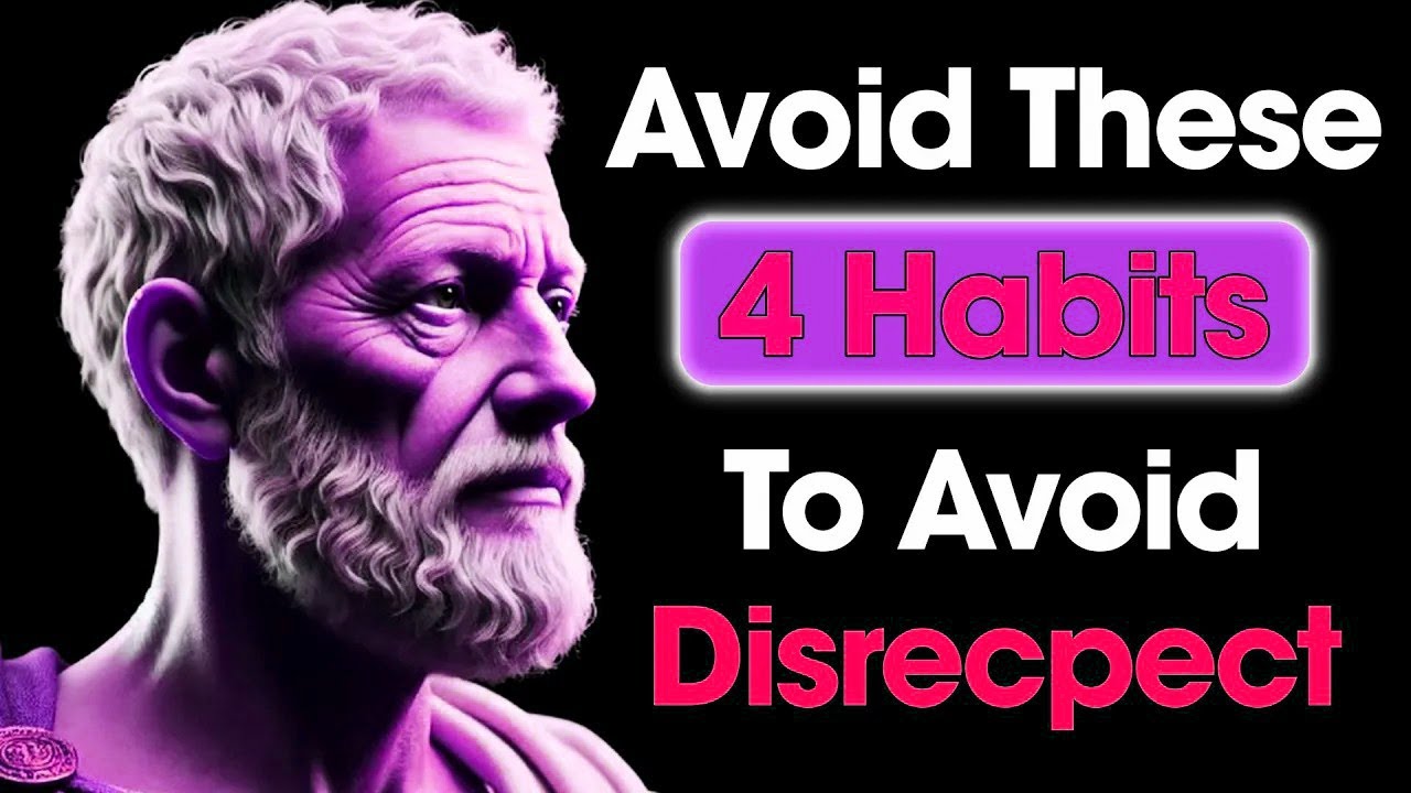 4 AWFUL Habits That Make People DISRESPECT You   Stoic Philosophy