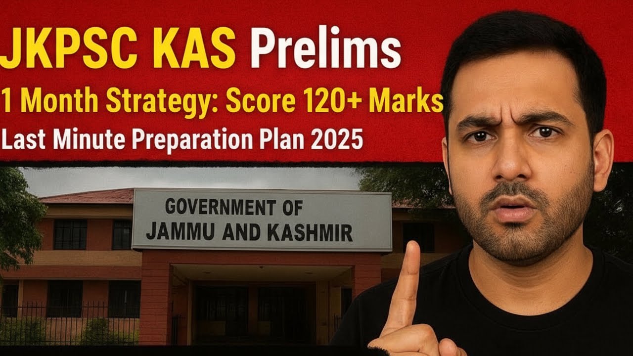 &ldquo;JKPSC KAS Prelims 1 Month Strategy: Score 120+ Marks | Last Minute Preparation Plan 2025&rdquo;