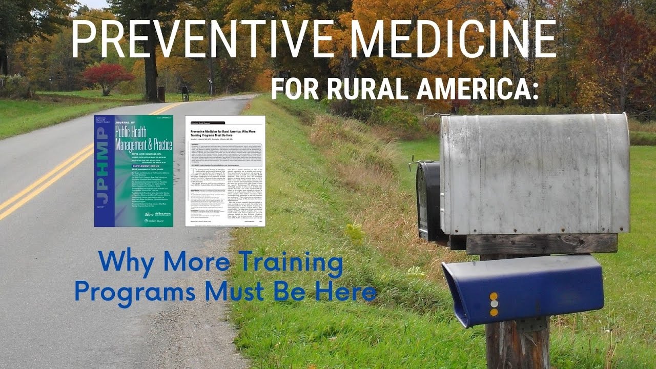 Preventive Medicine for Rural America: Why More Training Programs Must Be Here
