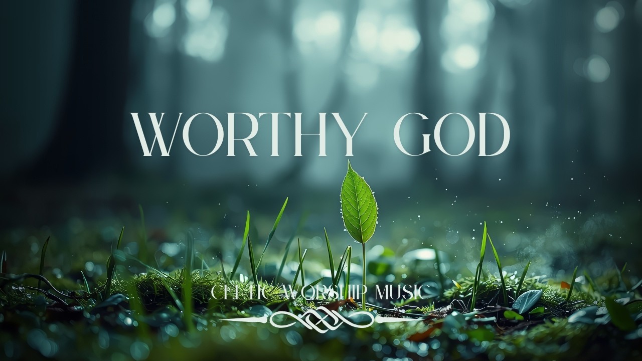 WORTHY GOD | Celtic Worship Music for Winter Sleep – White Noise, Gentle Celtic Sounds & God’s Peace