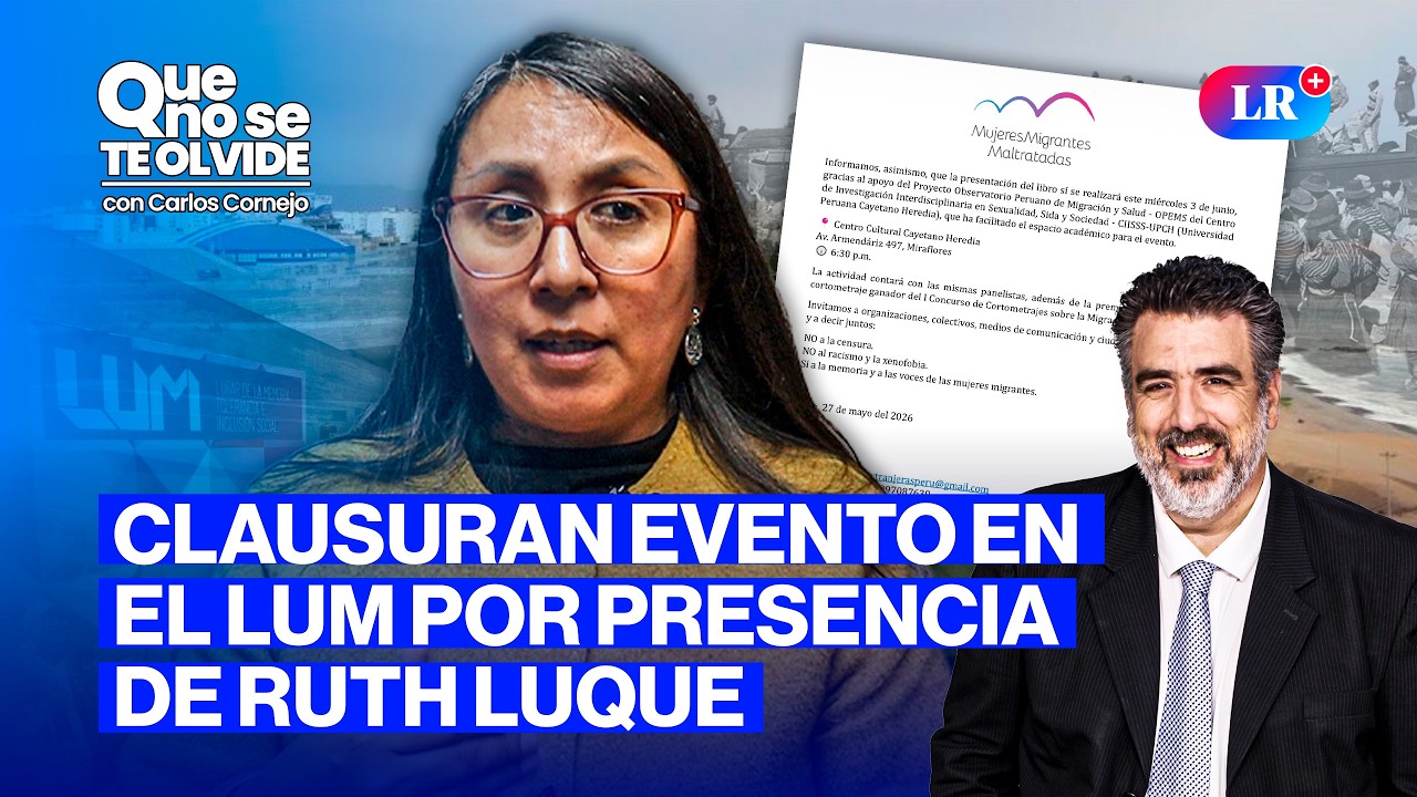 EL FUJIMORISMO, LOS CR&Iacute;MENES DE ESTADO Y &iquest;LUM CENSUR&Oacute; EVENTO? | QUE NO SE TE OLVIDE