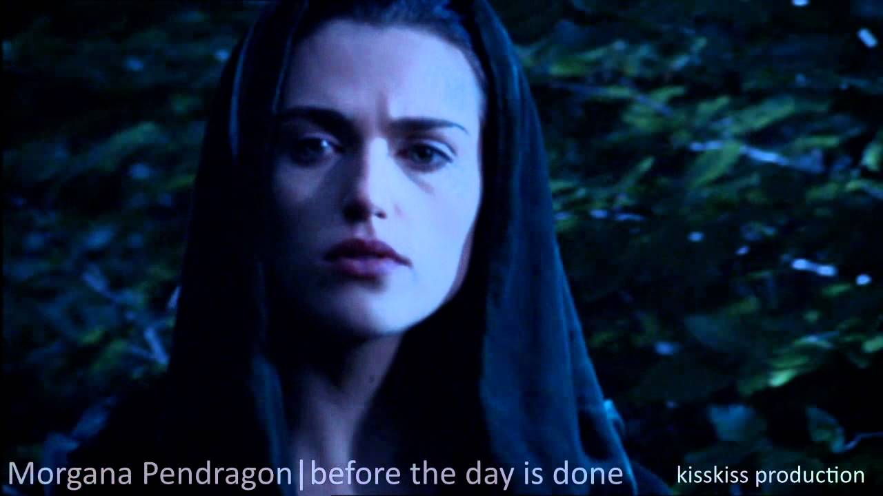 morgana pendragon | before the day is done