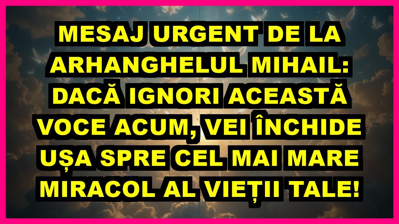 🌩️MESAJ URGENT DE LA ARHANGHELUL MIHAIL: DACĂ IGNORI ACEASTĂ VOCE ACUM, VEI ÎNCHIDE UȘA SPRE CEL MAI