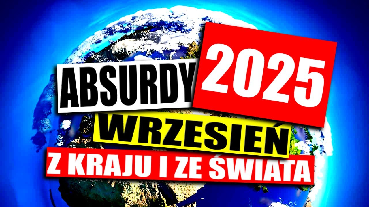 ABSURDY 2025 * WRZESIEŃ * Z KRAJU I ZAGRANICY