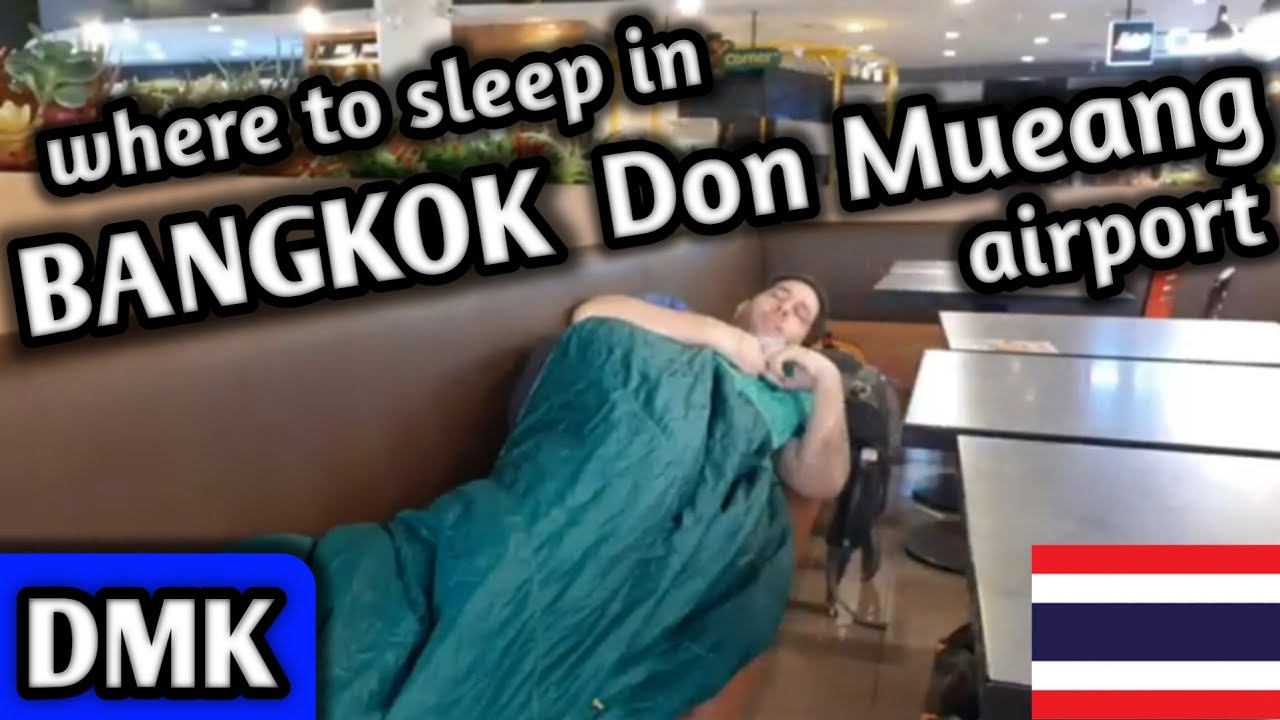 where to sleep in BANGKOK DON MUEANG airport | DMK episode #005