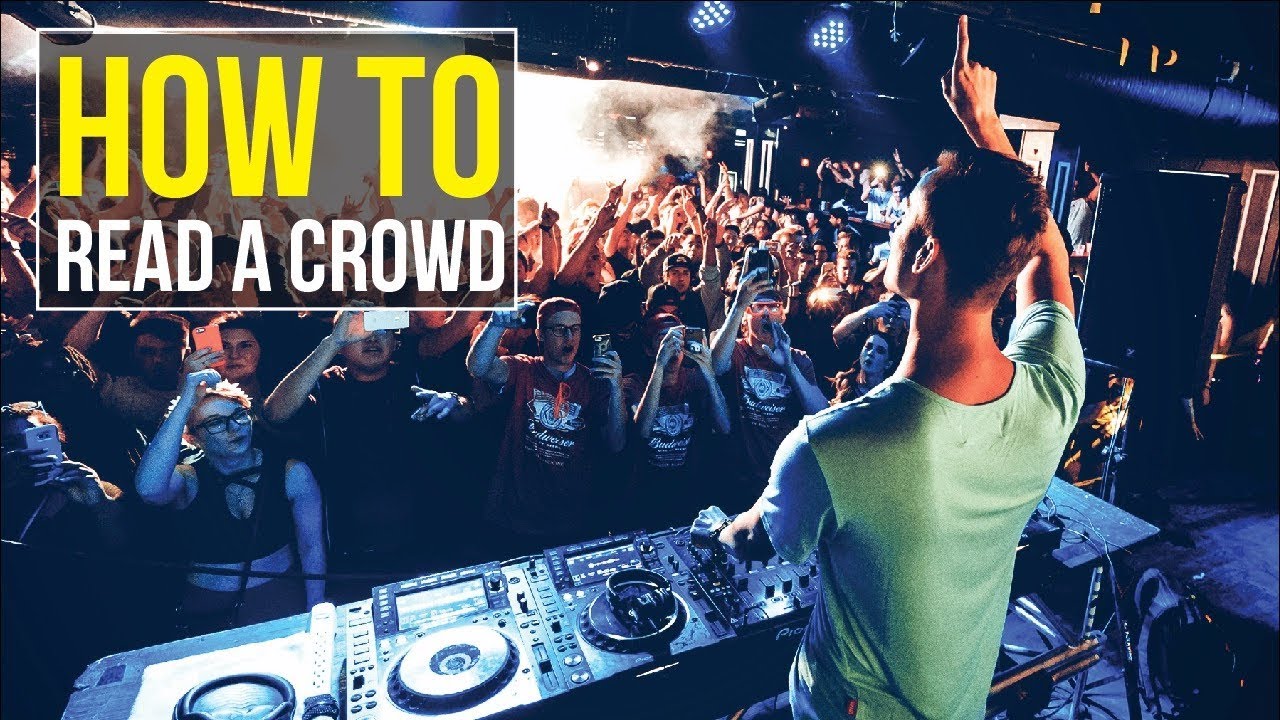 HOW TO READ A CROWD AS A DJ???