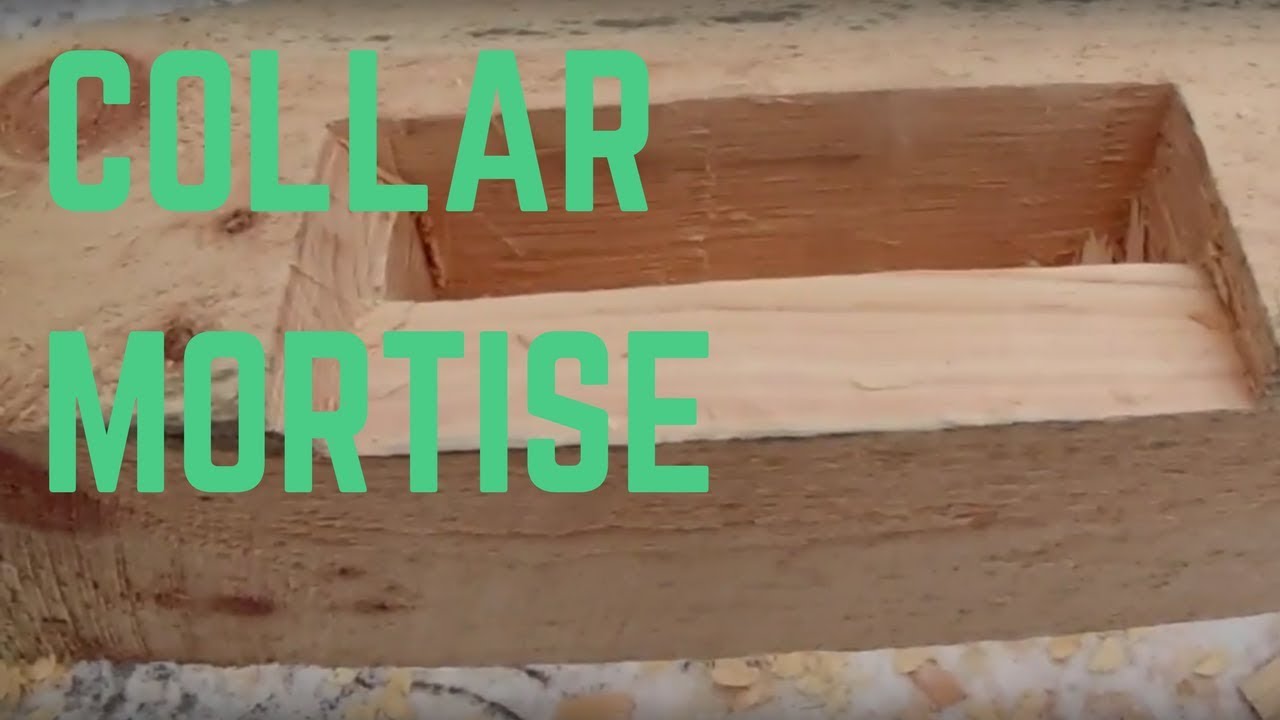 How To Make Collar Mortise - How To Timber Frame!