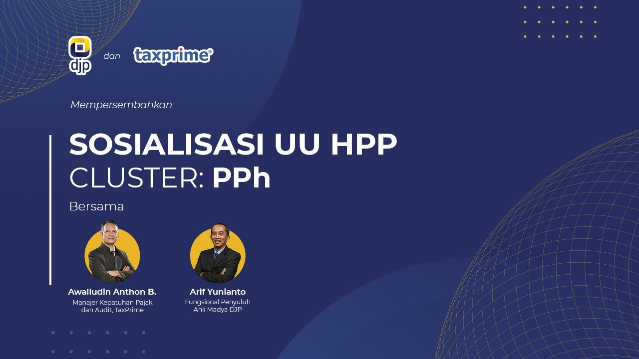 DJP - TaxPrime &ldquo;Sosialisasi UU HPP Cluster Pajak Penghasilan (PPh)&rdquo;