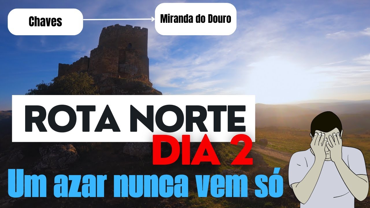 DIA 2 ROTA NORTE - Um azar nunca vem só!!!