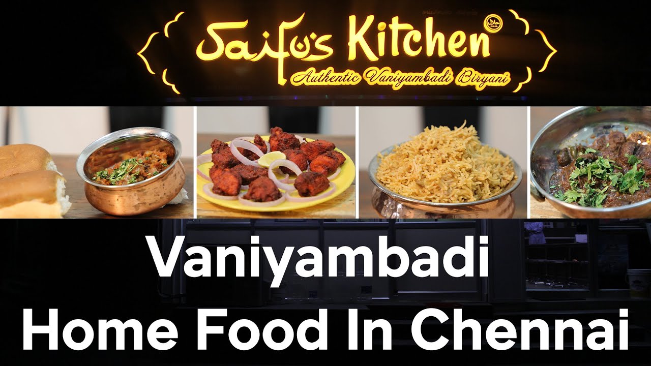 Vaniyambadi Home Food In Chennai | SAIFUS Kitchen | Burp | Ep. 1