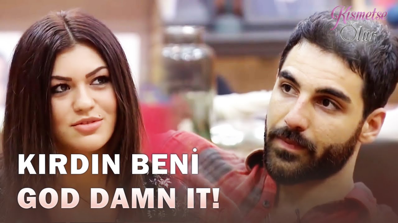 Kırdın Beni God Damn It Kırdın! - Kısmetse Olur 35. Bölüm