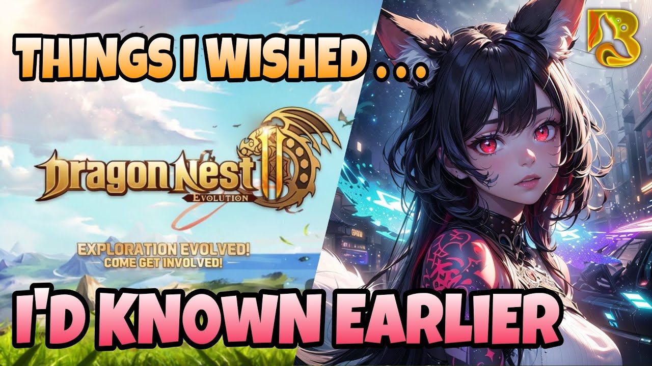 Dragon Nest 2 Evolution | Things I Wished I'd Known Earlier