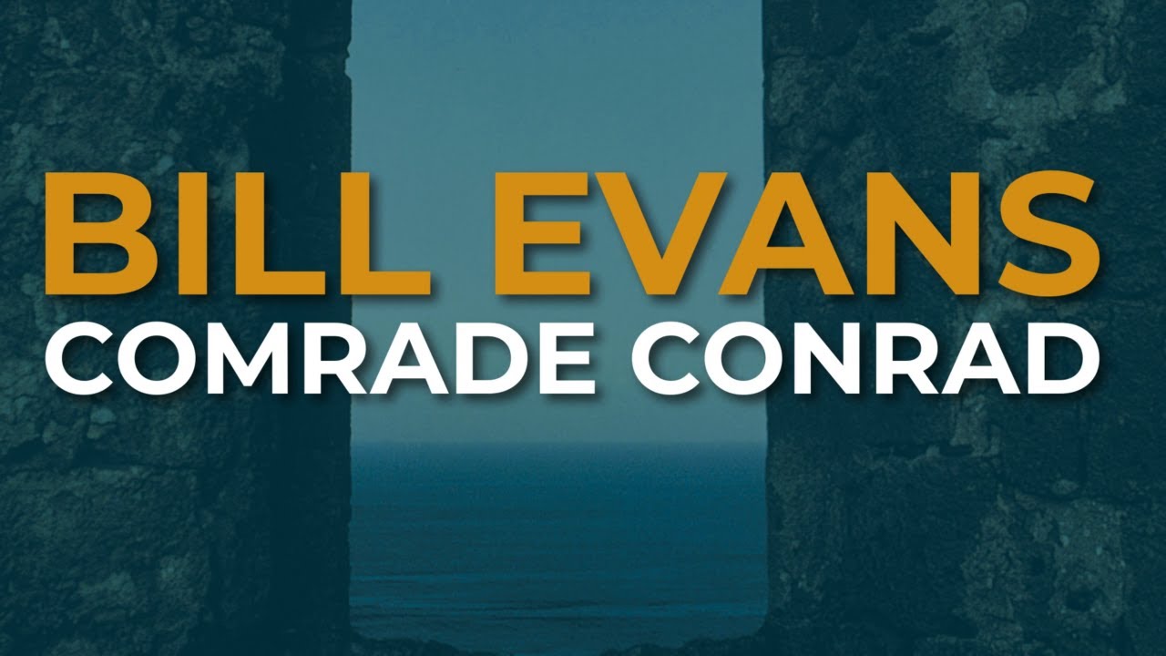 Bill Evans - Comrade Conrad (Official Audio)