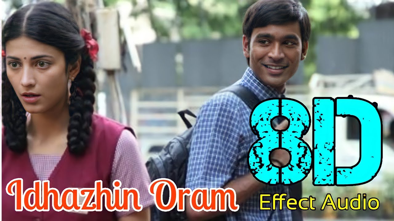 Idhazhin Oram- 3... 8D Effect Audio song (USE IN 🎧HEADPHONE)  like and share