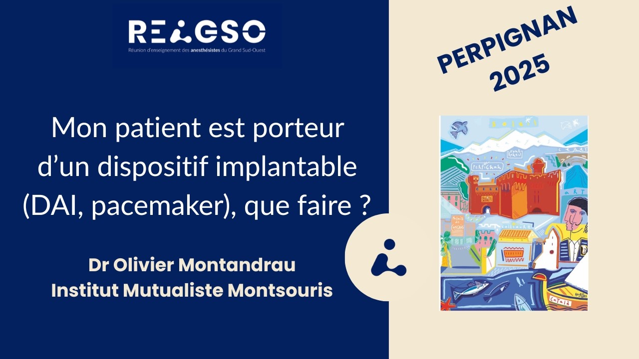 Mon patient est porteur d'un dispositif implantable, que faire ? – Dr Montandrau | REAGSO
