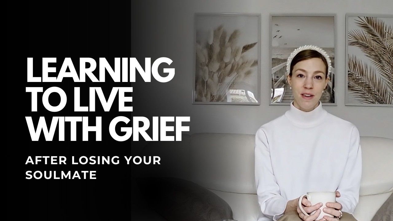 Life After Loss: Learning to live without your Soulmate