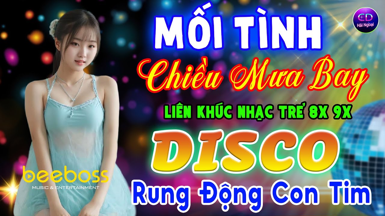 MỐI TÌNH CHIỀU MƯA BAY DISCO REMIX - LK Nhạc Trẻ 2024 RUNG ĐỘNG CON TIM - Nhạc Trẻ 7X 8X Cực Phê