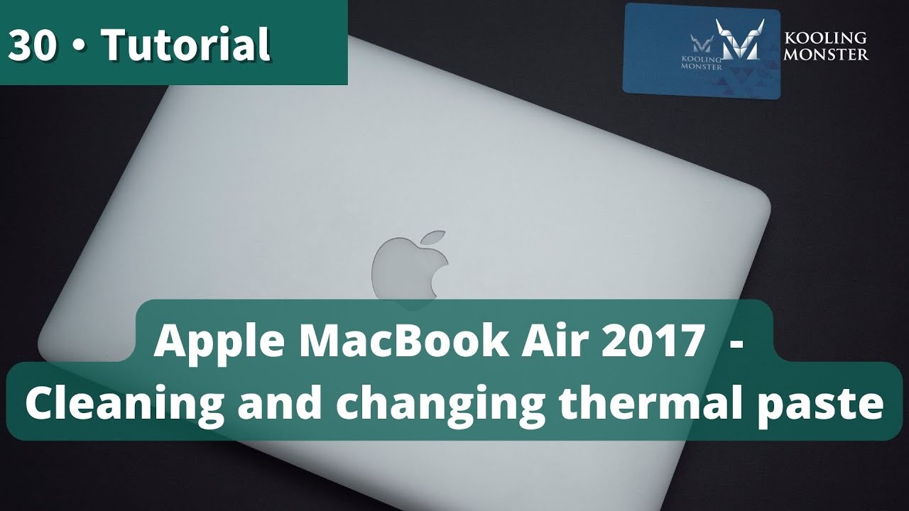 Speed Up Your Apple MacBook Air 2017 - Prevent Overheating With Dust Cleaning & New Thermal Paste
