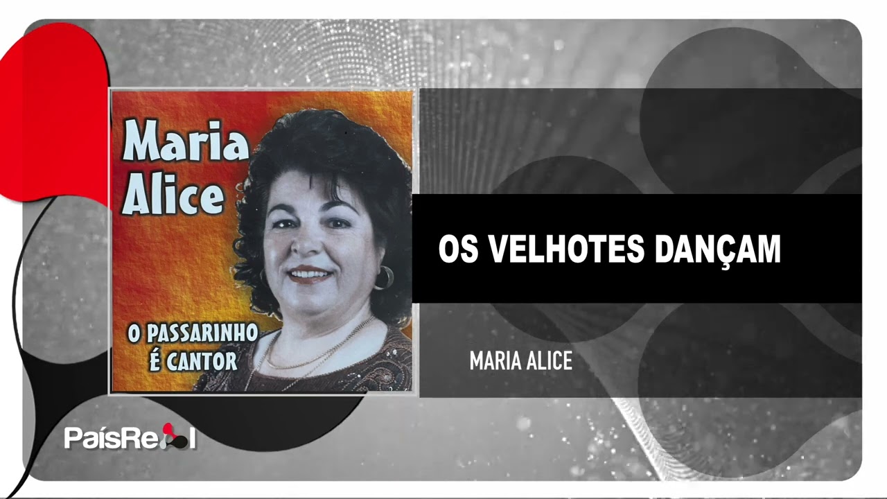 Maria Alice - Os Velhotes Dan&ccedil;am