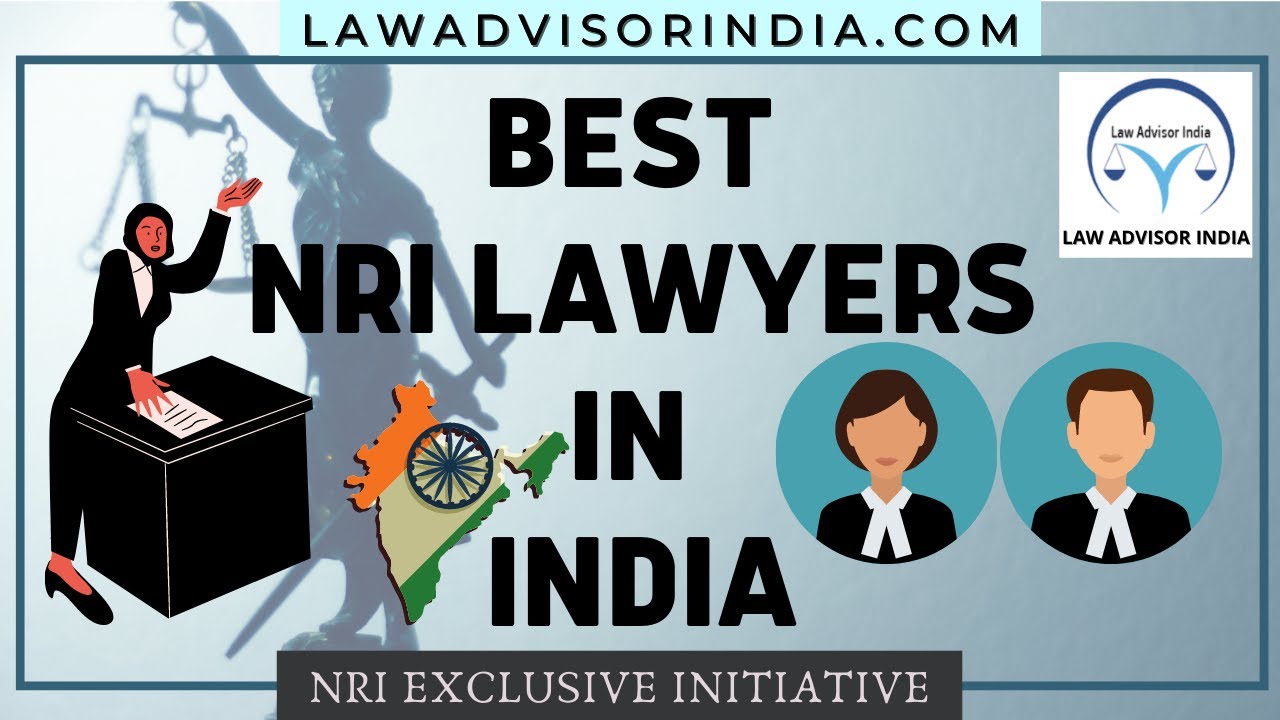 How an NRI can get a Lawyer in India? - LAW ADVISOR INDIA
