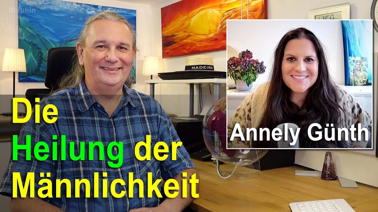 Die Heilung der M&auml;nnlichkeit ... mit gef&uuml;hrter Meditation | Annely G&uuml;nth