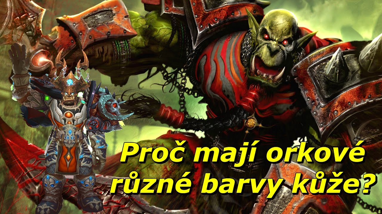 WoW Lore - Proč jsou orkov&eacute; zelen&iacute;? [Cz/Sk]