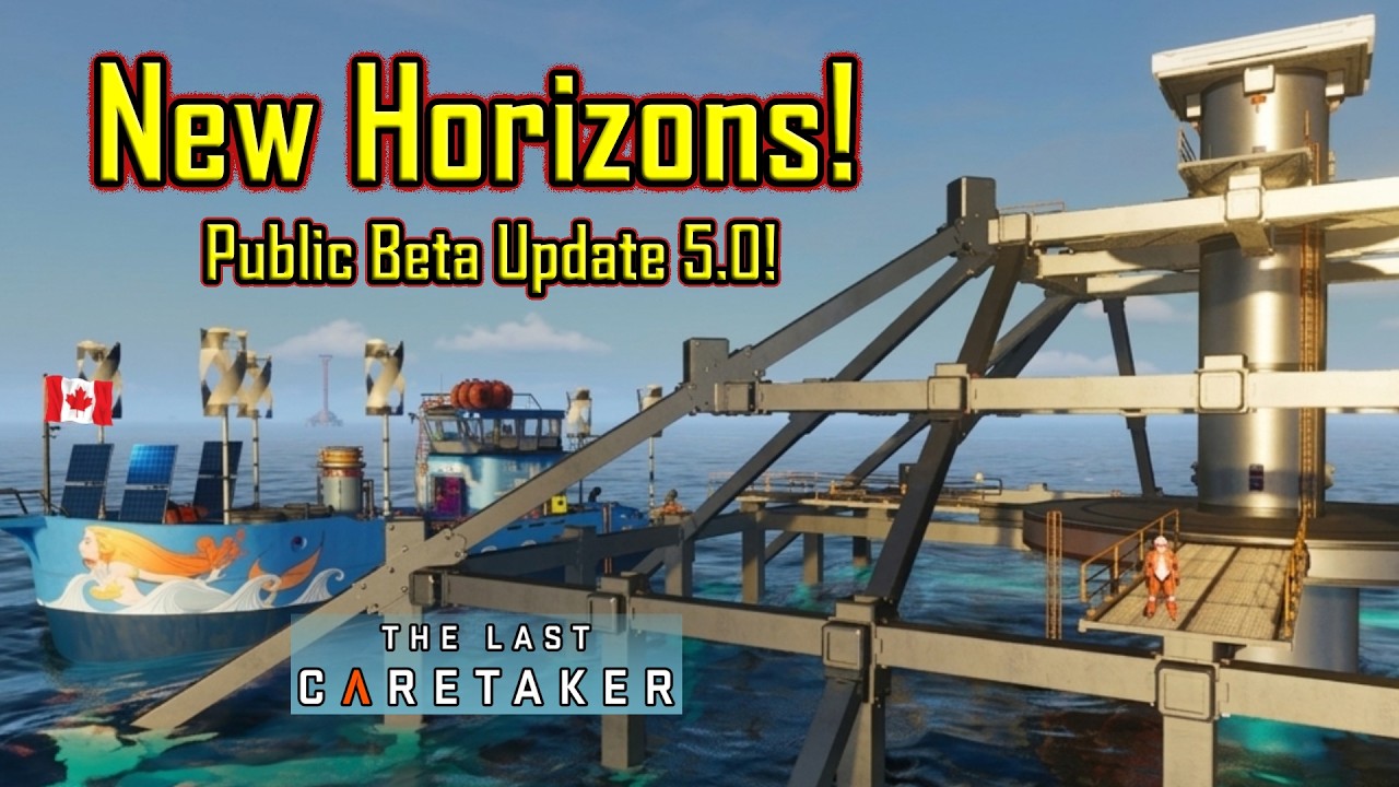 The Last Caretaker | Amazing Public Beta 5.0 Update! New Horizons Await!