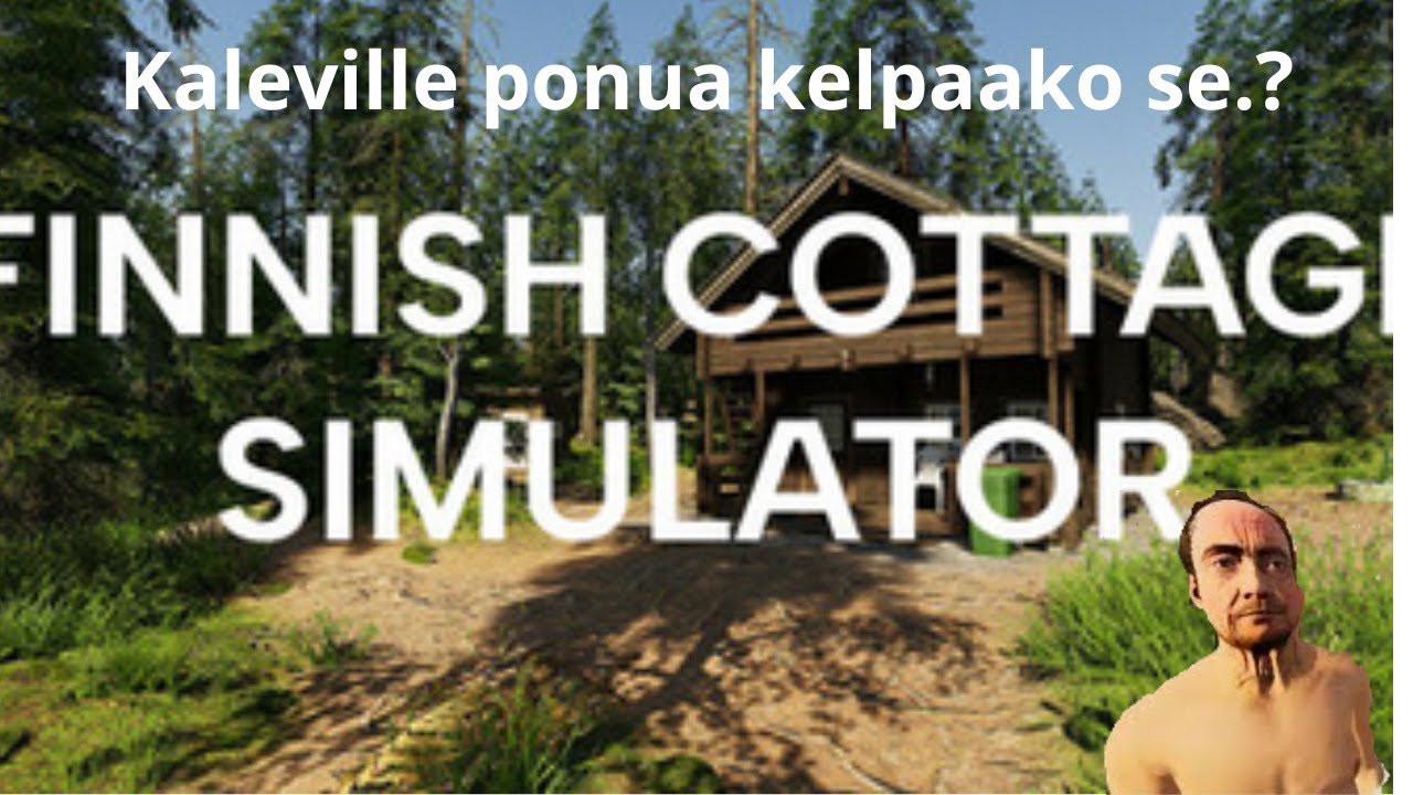 #finnishcottagesimulator Kaleville ponua.