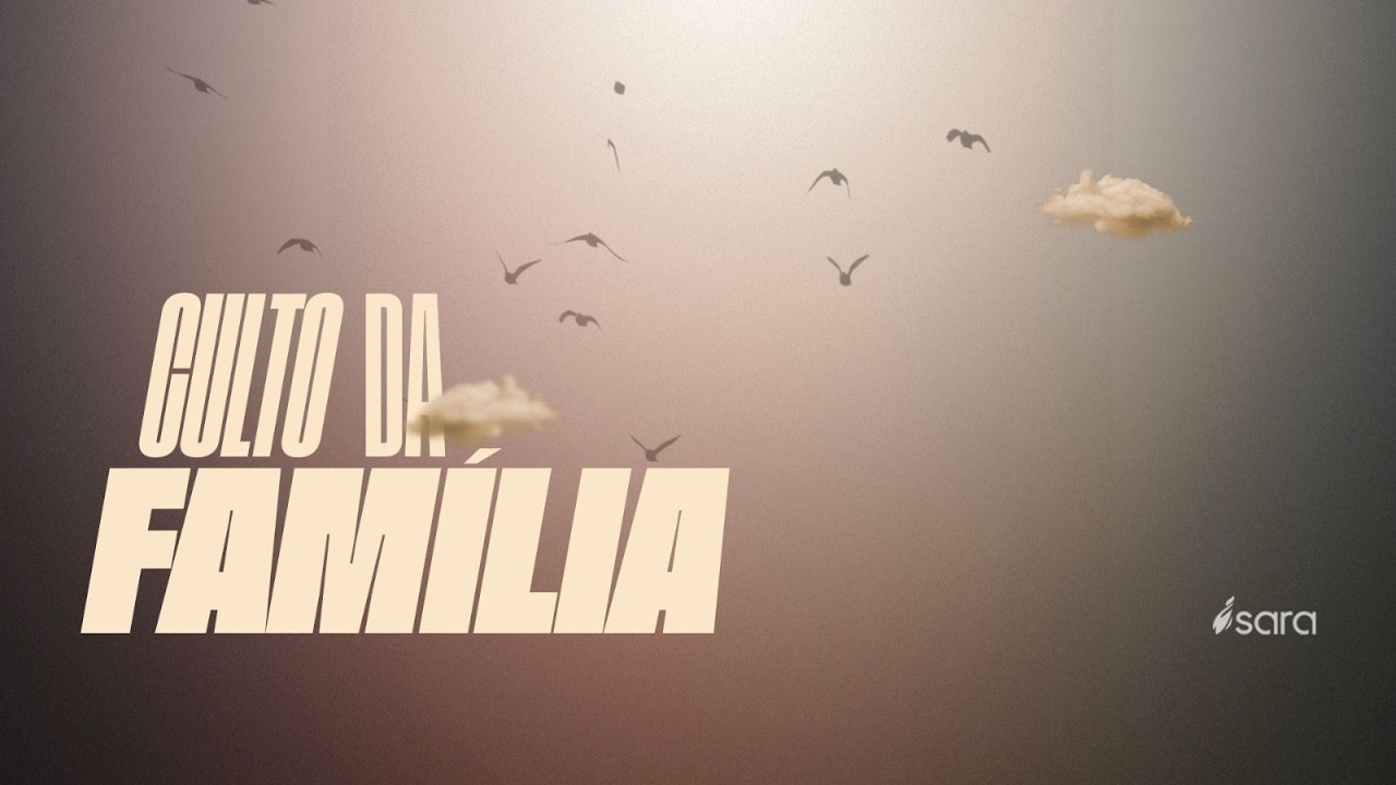 CULTO DA FAMÍLIA - 01/03/2026 -09:00 HORAS