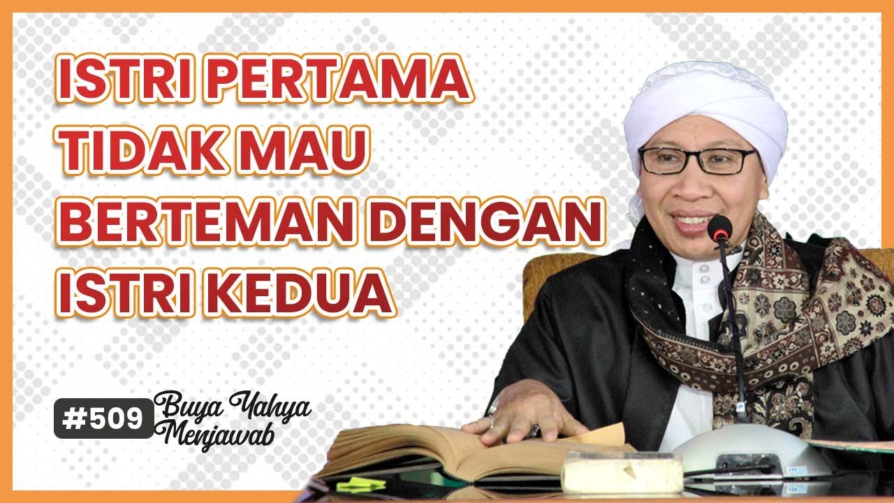 #509 Istri pertama tidak mau berteman dengan istri kedua | Buya Yahya Menjawab