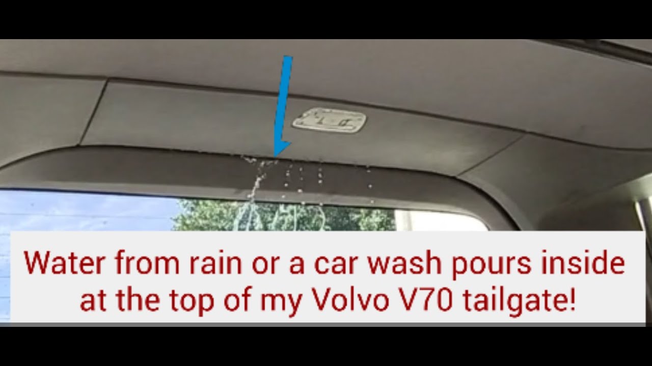 Volvo V70 Tailgate Water Leak
