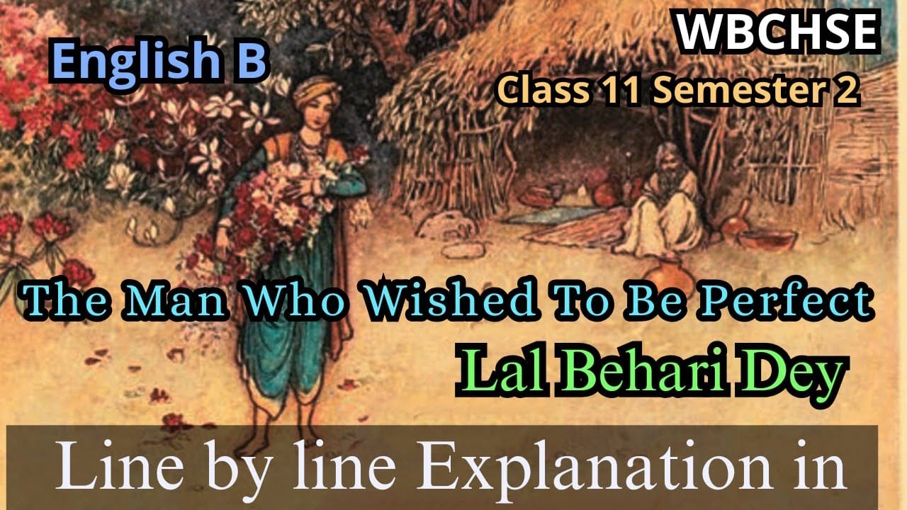 The Man Who Wished To Be Perfect| Lal Behari Dey|Easy explanation in Hindi|Class 11 semester 2