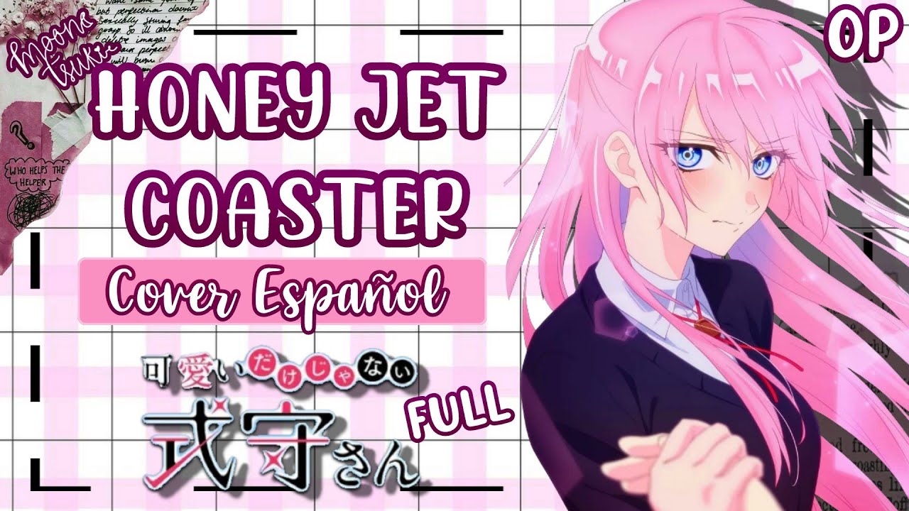 Honey Jet Coaster/Kawaii dake ja Nai Shikimori-san OP FULL Cover Español/ Instru: @HiroXXMusic